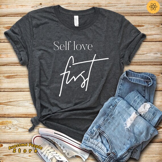 Self Love First, Self Love Awareness, Self Care, Self Love T Shirt, Love Yourself, Love Being Me, Love Myself First, Self Care T Shirt