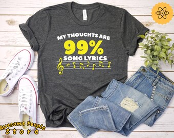 Music Lover Shirt, Funny Music Shirt, My Thoughts Are 99% Song Lyrics, Shirt, Tank Top, Hoodie, Country Music, Music Teacher, Love Music