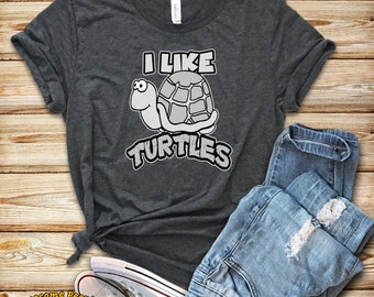 I Like Turtles, Turtles Shirt, Turtles Gift, Turtles Tshirt, Turtles Lover, Cute Turtles, I Love Turtles, Turtle Gift Idea, Turtles