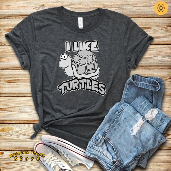 I Like Turtles, Turtles Shirt, Turtles Gift, Turtles Tshirt, Turtles Lover, Cute Turtles, I Love Turtles, Turtle Gift Idea, Turtles