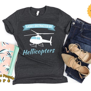 Helicopter Shirt, Helicopter Pilot Shirt, Easily Distracted By Helicopters, Aviation Tee, Helicopter Lover, Helicopter, Sweatshirts, Hoodies