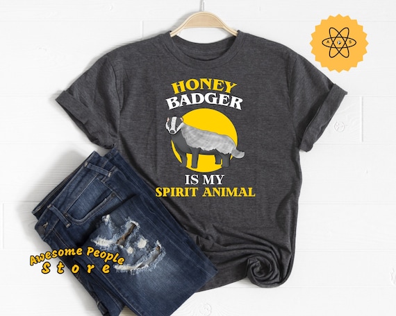 Honey Badger Shirt, Honey Badger Is My Spirit Animal, Honey Badger Costume, Honey Badger Party Theme, Pro Animal, Honey Badger, Unisex
