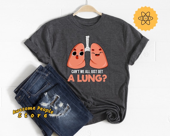 Lung Shirt, Lung Disease, Pulmonary Embolism, Pulmonary Shirt, Funny Lung Disease, Lung Transplant, Lung Surgery, Pulmonary Disease