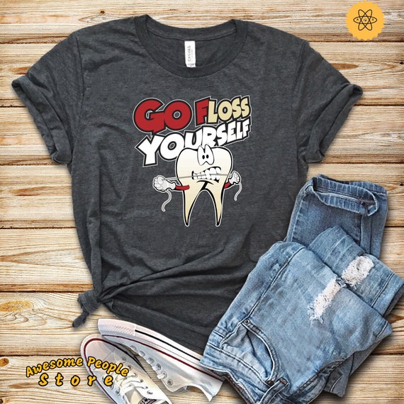 Dentist Shirt, Go Floss Yourself, RDH, Registered Dental Hygienist, Dental Hygienist, Hygienist Tee, RDH Dental Graduation, Dental Office