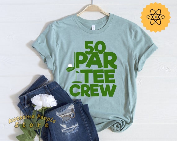 Golf Tournament, Let’s Par Tee, 50 Year Old, Birthday Shirt, 50 Par Tee Crew, Golf T Shirt, Mini Golf, Miniature Golf, Gift For Golfer, Golf