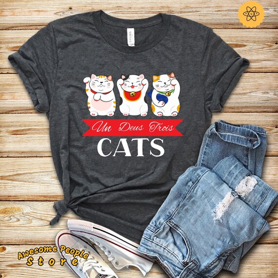 Cat Lover Shirt, Cat Mom Shirt, Un Deux Trois Cat Shirt,  Cat Lady Gift, Crazy Cat Lady, Cat Lover Gift, Cat Mom Gift, Funny Cat Shirt
