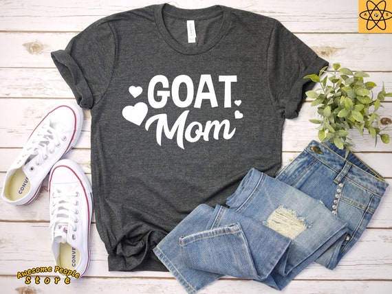 Goat Mom / Farmer Shirt / Goat Shirt / Goat Lady / Raising Goats / Pet Goat / Goat Lover / Funny Goat Shirt Shirt / Tank Top / Hoodie