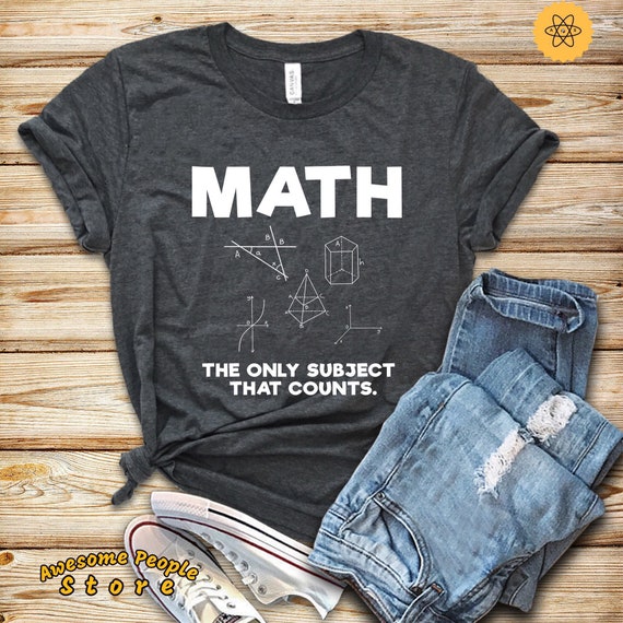 Math Teacher Shirt, Math The Only Subject That Counts, Math Professor, Math Tutor, Algebra Teacher, Teacher Appreciation, Hoodies