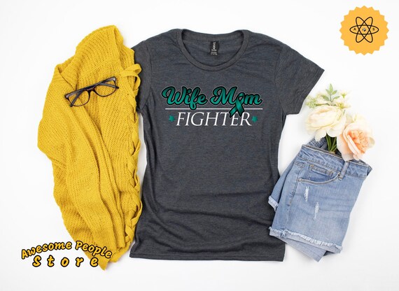 Ovarian Cancer Awareness Shirt, Ovarian Cancer Wife Mom Fighter Shirt, Ovarian Cancer Survivor Gift, Teal Ribbon, Tank Top, Hoodie