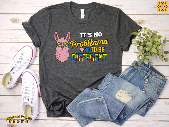 It's No Prob-llama To Be Different T-Shirt / Autism Awareness / Llama Autism Awareness / Autism Day Shirt / Be Kind T shirt