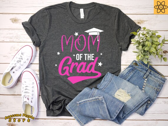 Mom of the Grad Graduation Shirt / School Graduation / Mom of the Student / Shirt Graduation / Tee School / Pride School Shirt