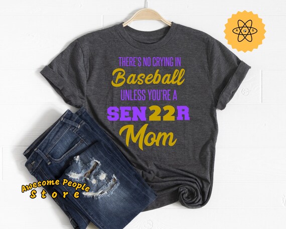 Baseball Mom Shirts, There's No Crying In Baseball Unless You're A Senior Mom, Baseball, Sports Mom, Baseball Catcher, Baseball Coach, Ball