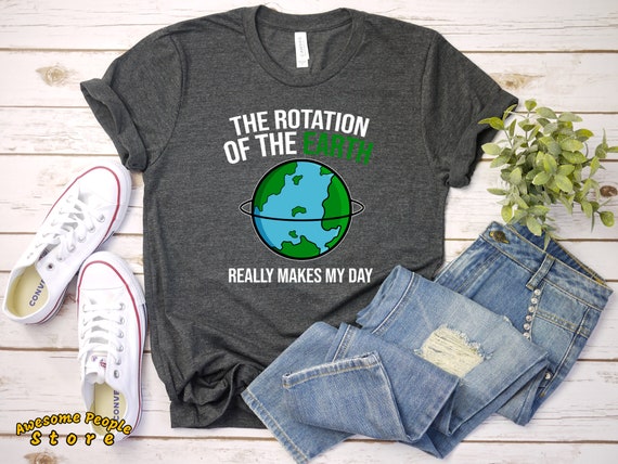 The Rotation Of The Earth Really Makes My Day - Funny Astronomy Teacher Short-Sleeve Unisex T-Shirt, Rotation Earth, Planet Earth, Tank Top