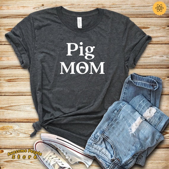 Pig Mom, Pig Mom Shirt, Pig Lover, Pig Shirt, Love Pigs, Pig Mama Shirt, Gift for Pig Mom, Gift for Moms, Guinea Pig Mom, Pig Shirts