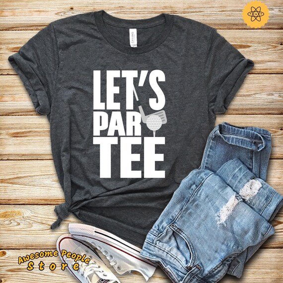 Golf Tournament, Let's Par Tee, Shirt, Tank Top, Hoodie, Golf T Shirt, Mini Golf, Funny Golf Shirt, Miniature Golf, Gift For Golfer, Golf