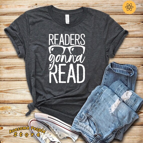 Readers Gonna Read Gift Shirt, Librarian Shirt, Teacher Gift Shirt, Bookworm Gift Shirt, Literary Gifts, Book Shirt, Tank Top, Hoodie