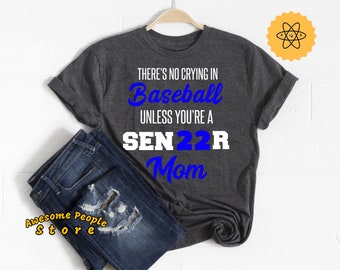 Baseball Mom Shirts, There&#39;s No Crying In Baseball Unless You&#39;re A Senior Mom, Baseball, Sports Mom, Baseball Catcher, Baseball Coach, Ball