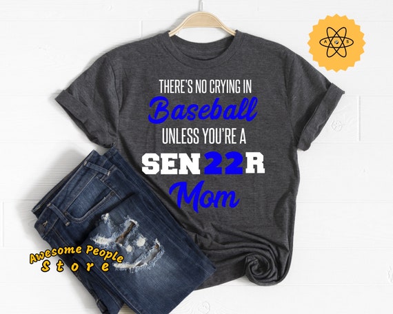 Baseball Mom Shirts, There's No Crying In Baseball Unless You're A Senior Mom, Baseball, Sports Mom, Baseball Catcher, Baseball Coach, Ball