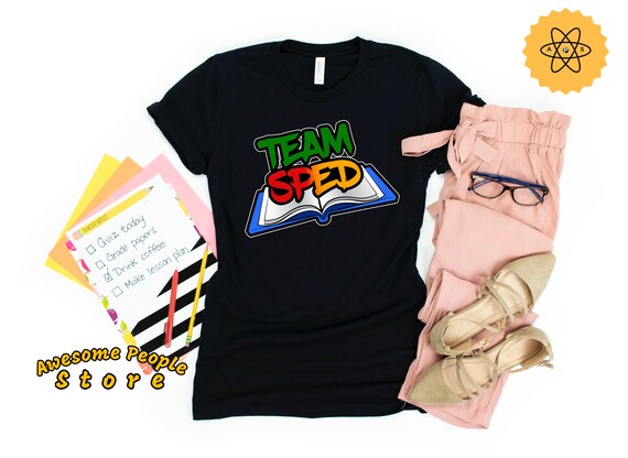 Team SPED Shirt /Special Education T-Shirt / SPED Squad Teacher T-Shirt / Art Teacher Shirt / SPED Teacher / Special Ed Back to School Shirt