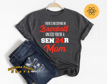 Baseball Mom, There&#39;s No Crying In Baseball Unless You&#39;re A Senior Mom, Baseball, Team Gear, Baseball T-Shirts, Women&#39;s Baseball Shirts