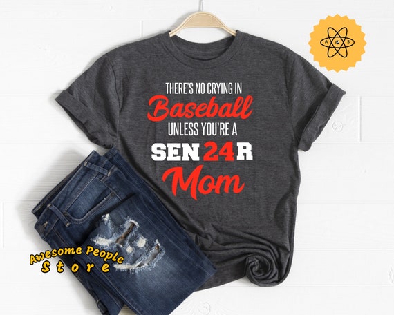 Baseball Mom, There's No Crying In Baseball Unless You're A Senior Mom, Baseball, Team Gear, Baseball T-Shirts, Women's Baseball Shirts
