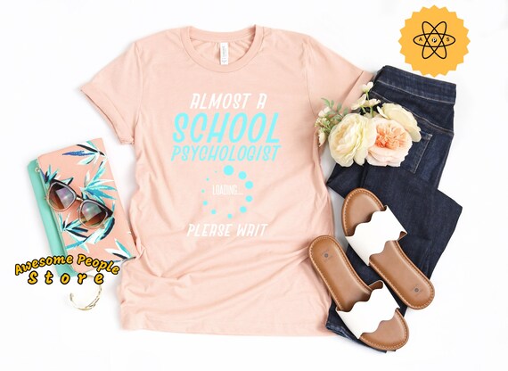 Almost A School Psychologist Loading Please Wait T-Shirt , Psychology Shirt, Funny Psychology Shirt, Psychologist Shirt, Psychologist Gift