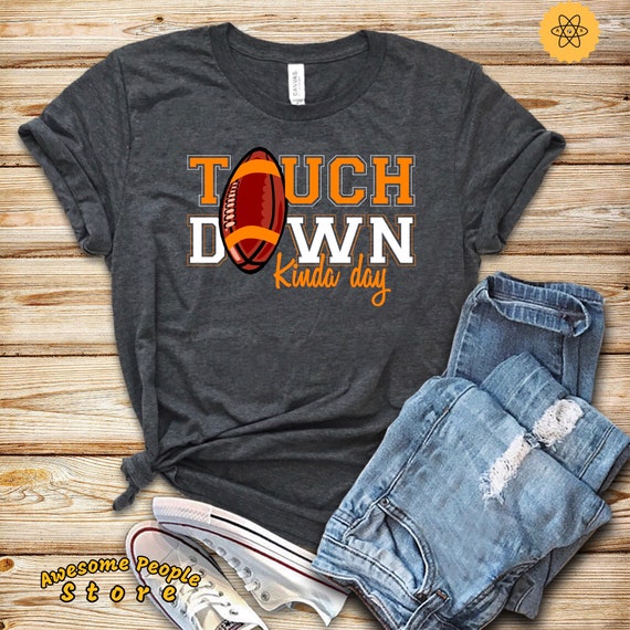 Game Day, Touchdown Kinda Day, Football Game Day, Football Player, Love Football, Football Shirt, Hoodie, Football Gift, Football Shirt