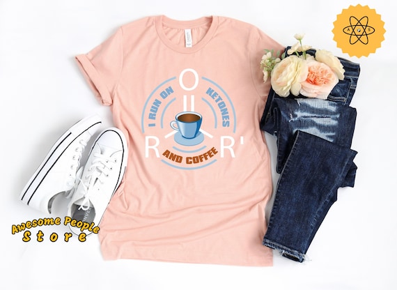 Keto Shirt, I Run On Ketones And Coffee, Keto Coffee, Keto Diet Shirt, Keto Gift, Keto T-Shirt, Ketosis Shirt, Keto Diet, Keto, Workout Keto