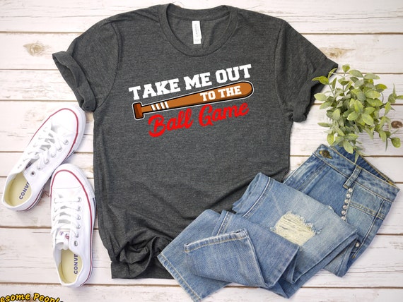 Take Me Out To The Ball Game T-Shirt / Baseball T-Shirts / Women's Baseball Shirts / Ballgame Shirts