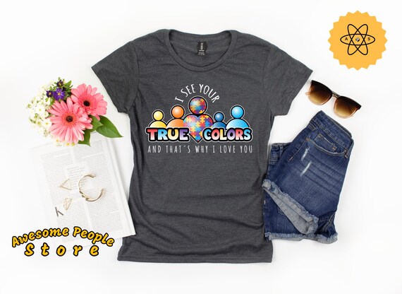 True Colors Autism / Autism Shirt / Autism Awareness / Autism Awareness Shirt / Autism Tshirt / Autism Teacher Shirt / Sped Teacher Gift