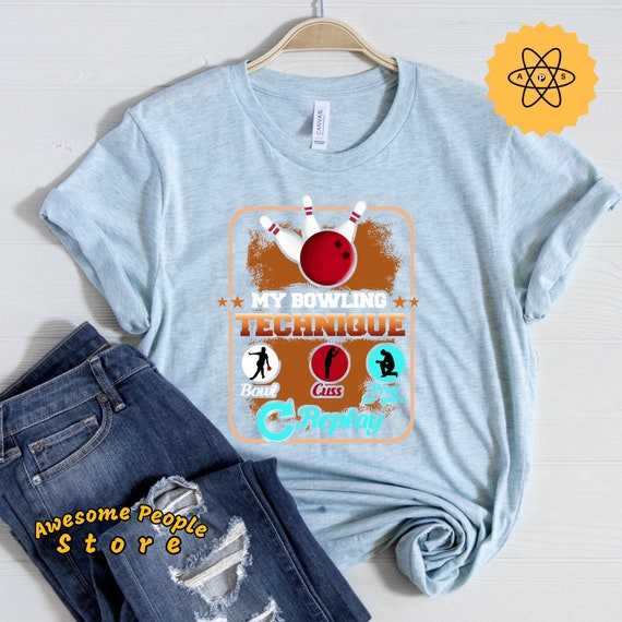 Bowling Shirt, My Bowling Technique Shirt, Bowling Team, Retro Bowling, Shirt, Bowling Lover, Bowler, Gift for Bowler, Bowling