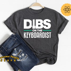 Keyboard Piano Shirt, Dibs On The Keyboardist, Music Piano Man Women Unisex Shirt, Pianist Gift, Piano Lover Shirt, Play Piano Gift Idea