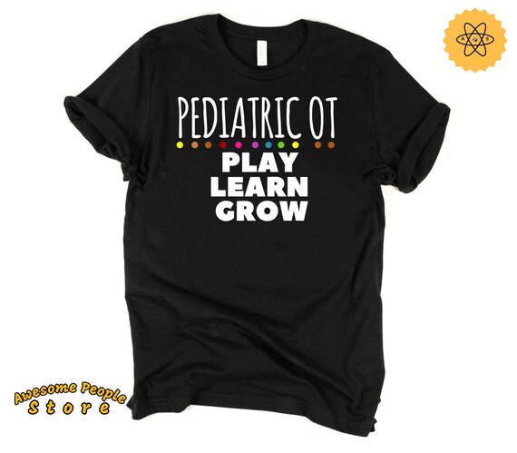 Pediatrician Shirt, Pediatric OT Shirt, Occupational Therapy,  OT OTA Graduation Gift Shirt, Future Nurse, Pediatric Shirt, Hoodies