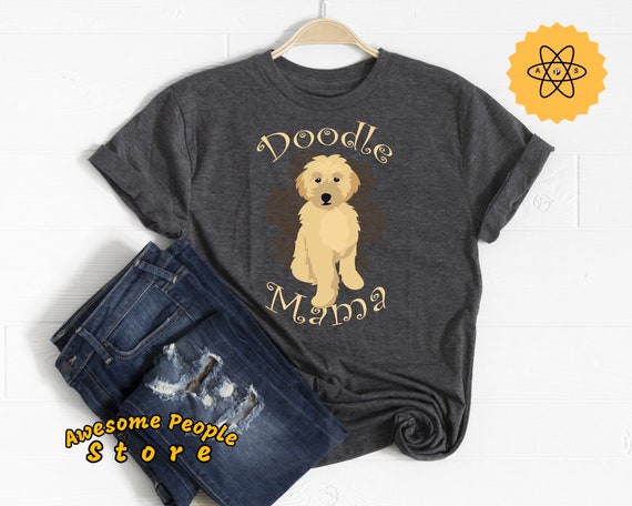 Dog Mom Shirt, Doodle Mom Shirt, Dog Lover, Dog Owner, Gift for Animal Lovers, Unisex Shirt, Sweatshirts, Hoodies, Doodle Mama, Doodle