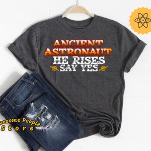 Ancient Astronaut, Astronaut Theorists Say Yes, Alien Shirt, UFO, Extraterrestrial Tee, Alien Lover, Alien Face, Alien Costume, Alien Party