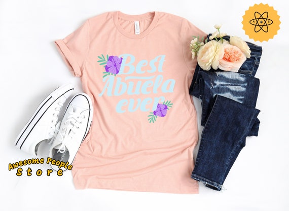 Abuela Shirt, Best Abuela Ever Shirt, Abuela Gift, Grandma Gift, Grandma Shirt, Granny Shirt, Funny Abuela, Abuelita Shirt, Granny Birthday