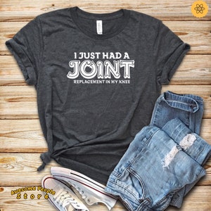 Knieersatz Shirt / Knieersatz nur ein Gelenk hatte / Join Ersatz Shirt / Chirurgisches Geschenk / Get Well / Gelenk-Operation / Get Better