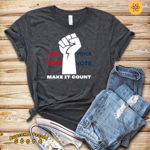 Make It Count Shirt / Voter Registration / Election Day Shirt / Register To Vote / Vote Shirt / Vote Tee /  Shirt / Tank Top / Hoodie
