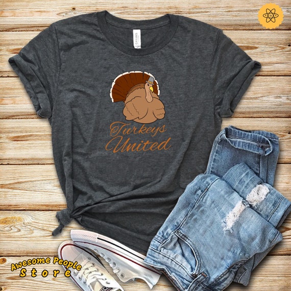 Turkeys United / Funny Turkey Day Shirt / Men's Funny Thanksgiving T Shirt / Turkey Graphic Tee / Cute Shirts / Funny Thanksgiving Day