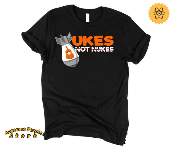 Ukulele Shirt, Ukes Not Nukes, Musician Shirt, Love Music Tee, Musician Gift, Music Teacher, Ukulele, Ukulele Lover, Ukulele Gift, Art Gift