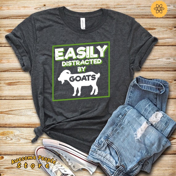 Goat Mom, Farmer Shirt, Goat Shirt, Goat Lady, Raising Goats, Pet Goat, Goat Lover, Funny Goat Shirt Shirt, Easily Distracted By Goats