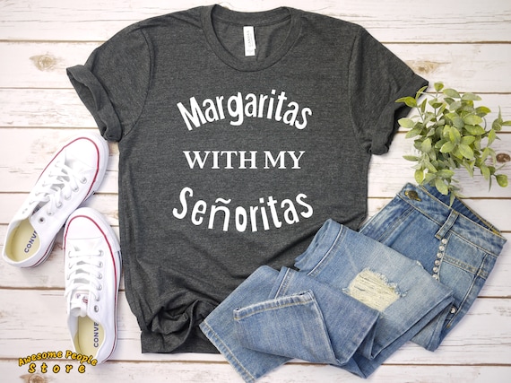 Cinco De Mayo Shirt / Margaritas With My Senoritas Drinking Shirt / Margarita Fiesta Shirts / Mexican Party