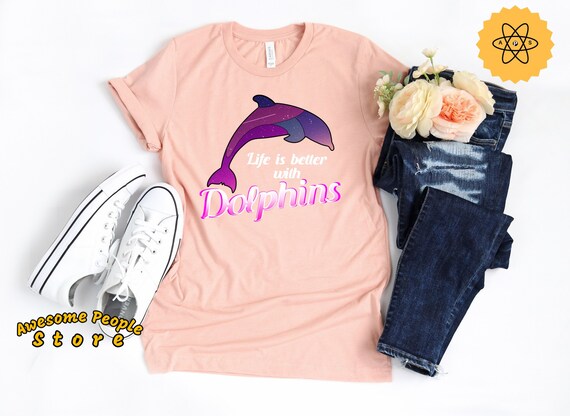 Dolphin T-shirt Gift for Teen Girls & Women, Dolphin Lover, Life Is Better With Dolphins, Moms Daughters Dolphin, Dolphin Clothing Birthday