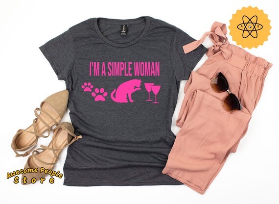 I'm A Simple Woman T Shirt / Love Wine Dog and Cat / Cat Girl Shirt / Cat Gifts for Her / Women Cat Shirt / Cat Shirt Gift / Cat Lady