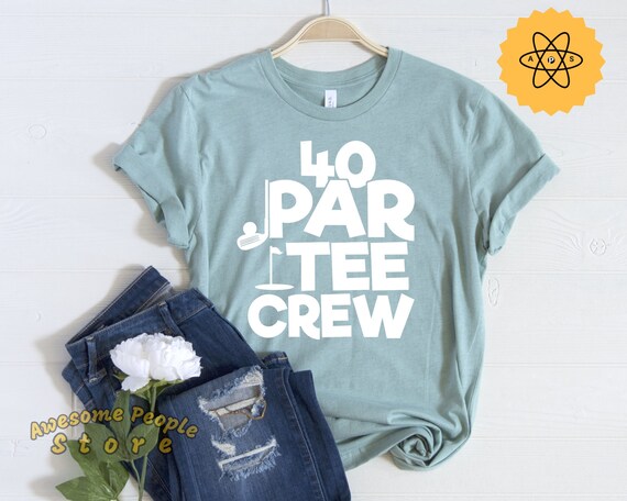 Golf Tournament, Let's Par Tee, 40 Year Old, Birthday Shirt, 40 Par Tee Crew, Golf T Shirt, Mini Golf, Miniature Golf, Gift For Golfer, Golf