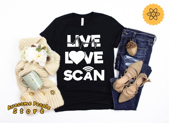 Sonography Shirt, Sonographer, Radiologist, Sonographer Gifts, Radiologist Shirt, Radiology, Live Love Scan, Shirt, Tank Top, Hoodie, Scan