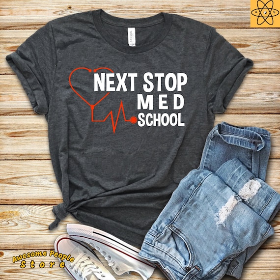 Next Stop Med School / Med Student / Med Graduation / Graduate / Med School / Medicine School / Medical School / Shirt / Doctor Student