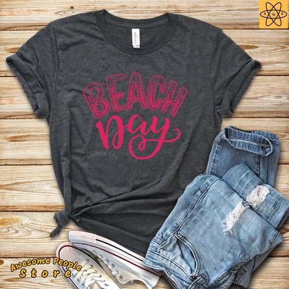 Beach Day Shirt / Beach Shirt / Unisex Beach Shirt / Summer Shirt / Vacation Shirt /Honeymoon Shirt