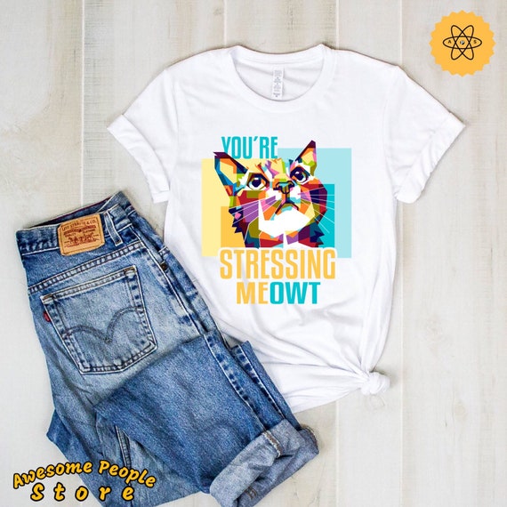 Funny Cat Shirt, You’re Stressing Meowt, Cat Lover Gift, Cat T Shirt, Cat Mom, Cat Shirt Men, Cat Sweatshirt, Meow Shirt, Hoodies