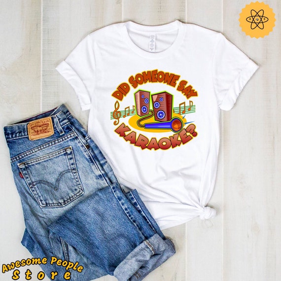 Karaoke Shirt, Did Someone Say Karaoke?, Shirt, Tank Top, Hoodie, Karaoke T Shirt, Karaoke Lover, Karaoke Party, Karaoke Bar Shirt, Karaoke